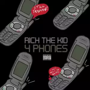 Rich The Kid - 4 Phones